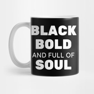 Black Bold and Full of Soul Mug